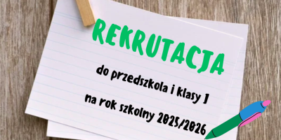 Rekrutacja do przedszkola i klasy I na rok szkolny 2025/2026